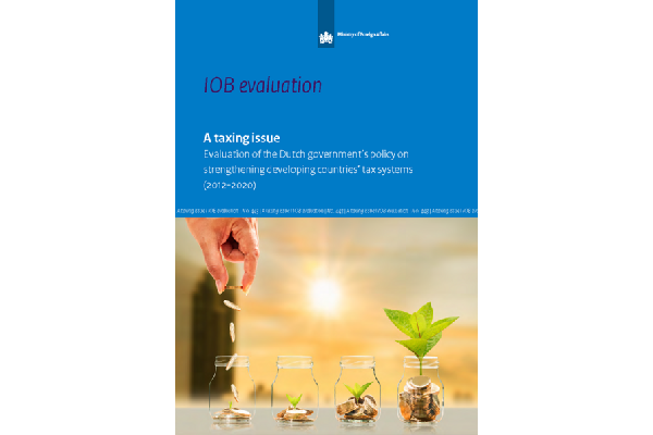 Evaluation Dutch Government's Policy on Strengthening Developing Countries' Tax Systems